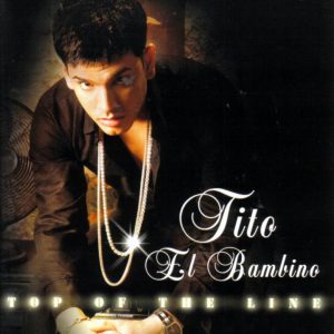 Tito El Bambino – Top Of The Line (2006)
